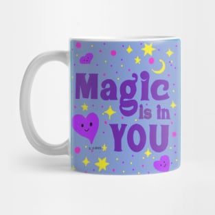 Magic in you Mug